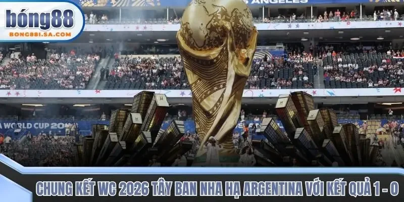Chung kết WC 2026